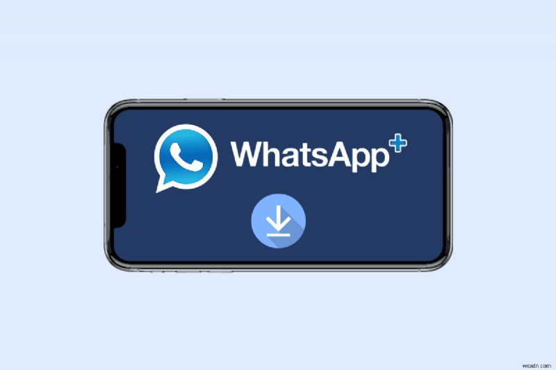 iPhone पर WhatsApp Plus इंस्टॉल करें:एक चरण-दर-चरण मार्गदर्शिका 