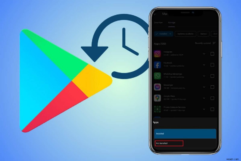 अपना Google Play Store डाउनलोड इतिहास पुनर्प्राप्त करें - त्वरित और आसान मार्गदर्शिका 