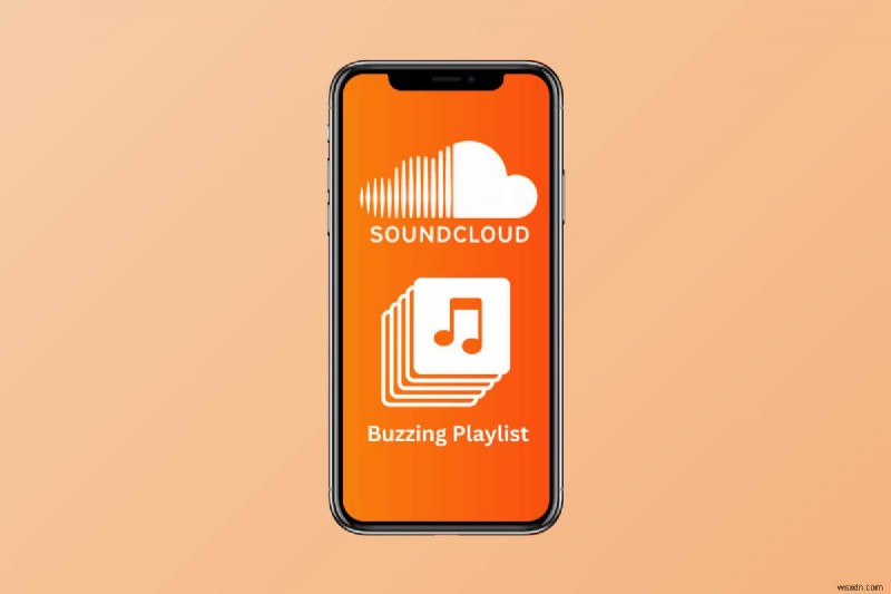 साउंडक्लाउड की बज़िंग प्लेलिस्ट पर विशेष रुप से प्रदर्शित हों:एक चरण-दर-चरण मार्गदर्शिका 