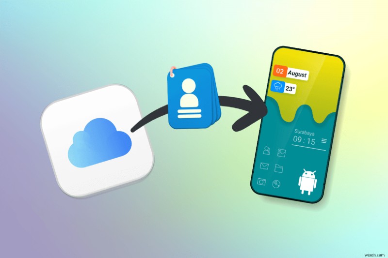 अपने iCloud संपर्कों को निर्बाध रूप से Android पर स्थानांतरित करें 
