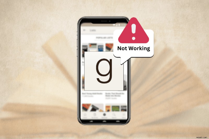 Goodreads ऐप के काम न करने का त्वरित समाधान:आज ही कार्यक्षमता बहाल करें 
