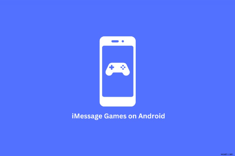 एंड्रॉइड पर iMessage गेम कैसे खेलें:2 सिद्ध तरीके 