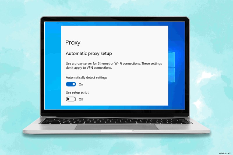 चरण‑दर‑चरण मार्गदर्शिका:Windows 10 पर Chrome में प्रॉक्सी सेटिंग्स की जाँच करना और कॉन्फ़िगर करना 