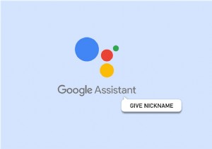 अपनी Google Assistant को अनुकूलित करना:व्यक्तिगत उपनाम कैसे सेट करें 