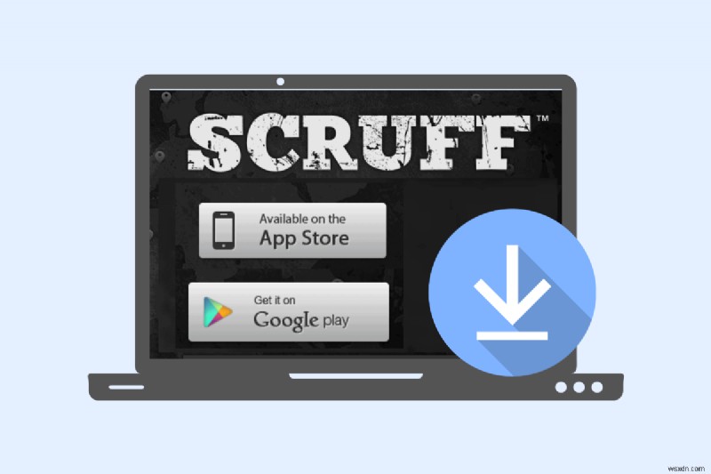 पीसी पर SCRUFF डाउनलोड करें:आसान चरण-दर-चरण मार्गदर्शिका 