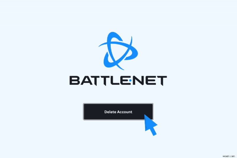 अपने Battle.net खाते को स्थायी रूप से कैसे हटाएं 