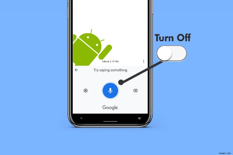 Android पर Google Voice टाइपिंग अक्षम करें:एक त्वरित चरण-दर-चरण मार्गदर्शिका 